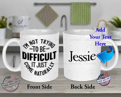 Im Not trying to be Difficult Funny Quote Design Hot Cocoa Cold Drink Coffee Mug