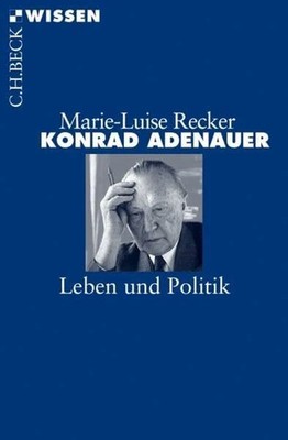 Konrad Adenauer: Leben und Politik (Beck'sche Reihe) Buch C.H.Beck