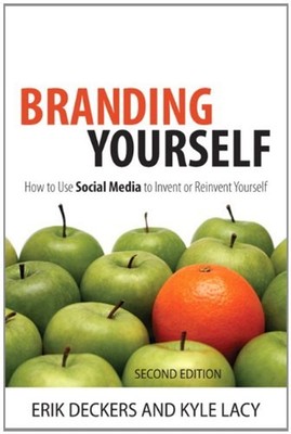 Branding Yourself : How to Use Social Media to Invent or Reinvent