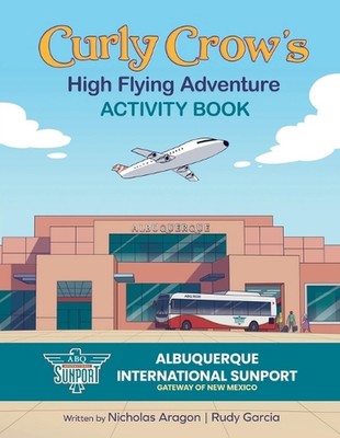 Curly Crow's High Flying Adventure: Ein Aktivitätsbuch zur Vorbereitung von Kindern auf das Flugzeug
