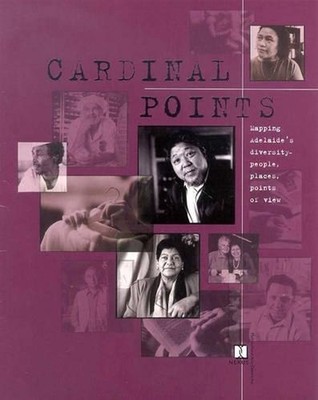 Cardinal Points: Mapping Adelaide's Diversity - People, Places, Points of View b
