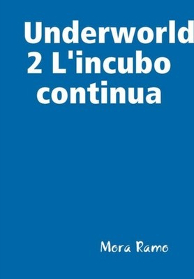 Ramo - Underworld 2 L'incubo continua - New hardback or cased book - X555z