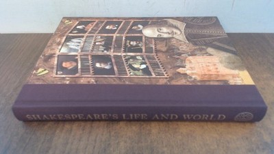 			Shakespeares life and world, Katherine Duncan-Jones (Compiled by)		
