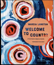 Welcome to Country - A Travel Guide to Indigenous Australia ; by Marcia Langton