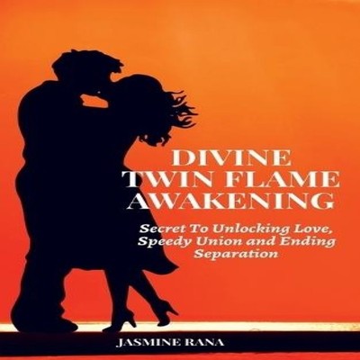 Divine Twin Flame Awakening Secret To Unlocking Love Speedy Union