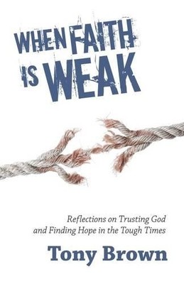Tony Brown When Faith is Weak (Taschenbuch) Timeless Teaching