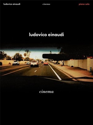 Ludovico Einaudi - Cinema: Piano Solo Songbook