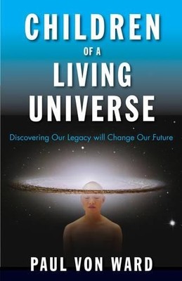 Paul  von Ward Children of a Living Universe (Paperback)