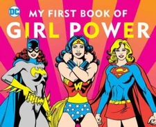 DC SUPER HEROES: MY FIRST BOOK OF GIRL POWER - Board book - GOOD