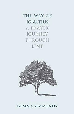 The Way of Ignatius: A Prayer Journey through Lent Buch SPCK Publishing