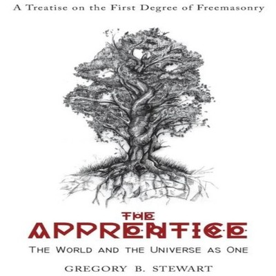 The Apprentice The World and the Universe as One A Treatise on th