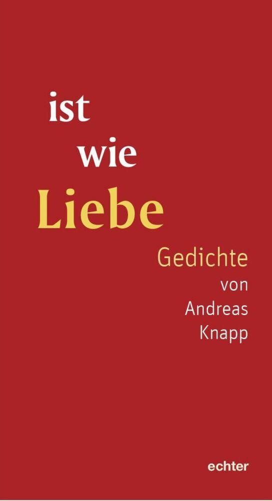 Andreas Knapp ~ ist wie Liebe