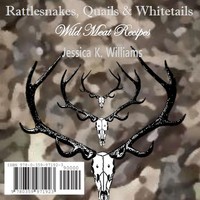 Rattlesnakes, Quails & Whitetails | Jessica K. Williams | Taschenbuch | Englisch