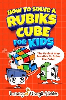 How To Solve A Rubik's Cube For Kids: The Easiest Way Possible...