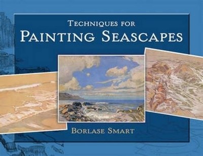 Techniques for Painting Seascapes (Dover Art Instruction) - paperback Borlas...