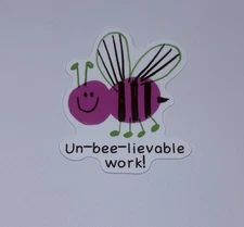 Cute Sticker “Un-Bee-Lievable Work” Inspirational Kids Journal Decal Fun Art Tc9
