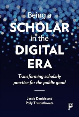 Being a scholar in the digital era: T... by Daniels, Jessie Paperback / softback