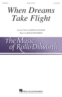 When Dreams Take Flight Rollo Dilworth Choral Series SATB Rollo D