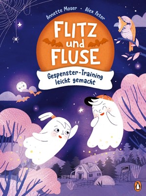 Flitz und Fluse - Gespenster-Training leicht gemacht | Annette Moser | Buch