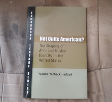 Not Quite American? by Yvonne Y Haddad  2004...