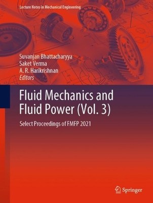 Fluid Mechanics and Fluid Power (Vol. 3) - 9789811962691
