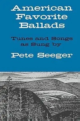 American Favorite Ballads - Tunes and Songs as Sung by Pete Seeger | Pete Seeger