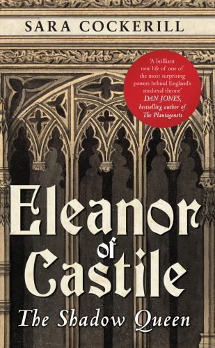 Eleanor Of Castile: The Shadow Queen - Cockerill, Sara - Good