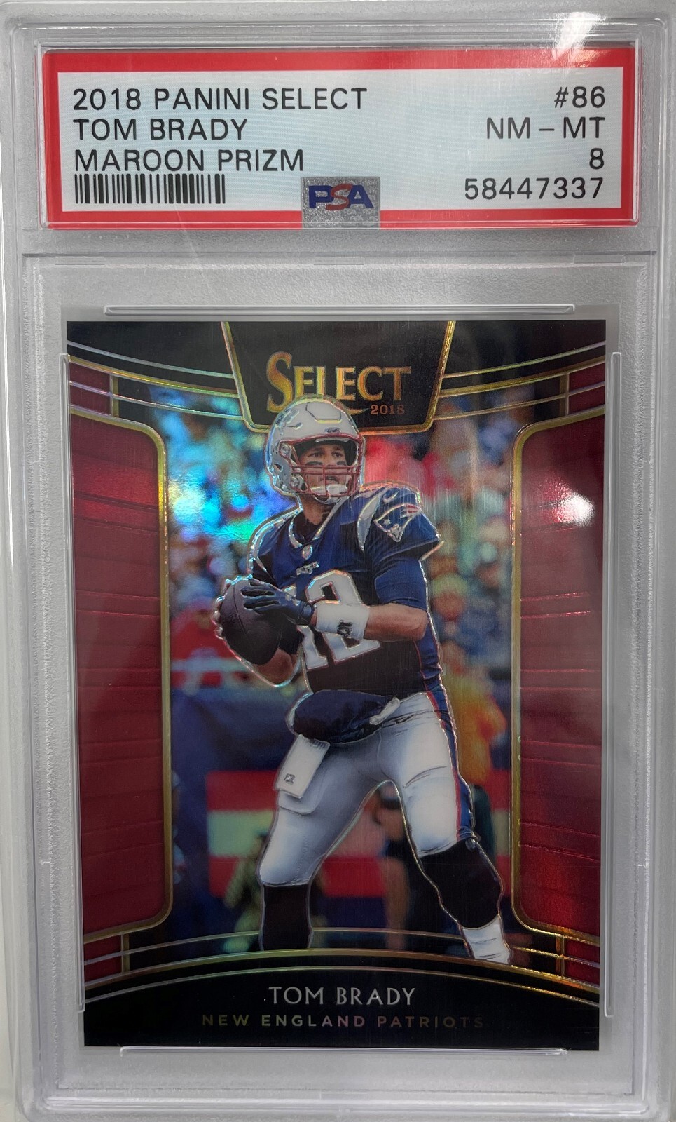 2018 PANINI SELECT #86 TOM BRADY /99 MAROON RED HOLO PRIZM REFRACTOR PSA 8