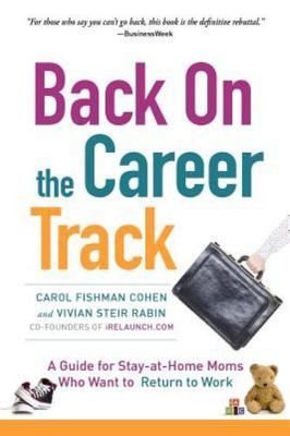 Back on the Career Track: A Guide for Stay-at