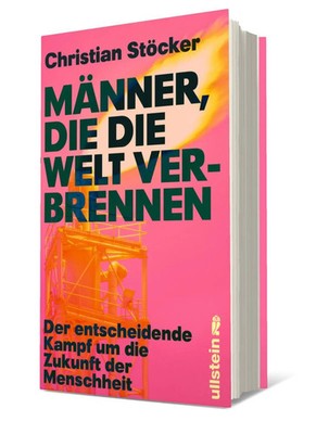 Christian Stöcker | Männer, die die Welt verbrennen | Buch | Deutsch (2024)