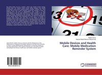 Mobile Devices And Health Care: Mobile Medication Reminder System Nadire Cavus