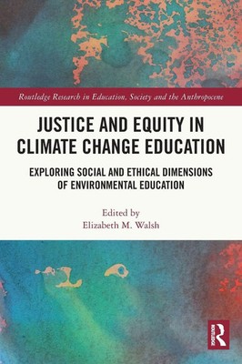 Justice and Equity in Climate Change Education Elizabeth M. Walsh Taschenbuch