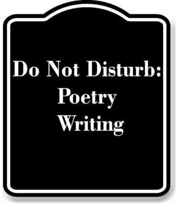 Do Not Disturb Poetry Writing BLACK Aluminum Composite Sign
