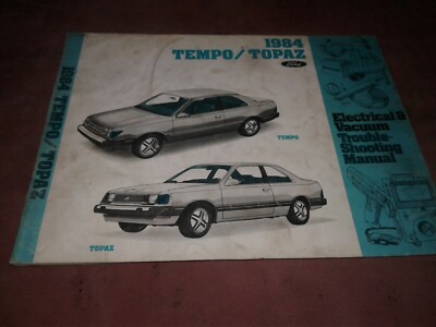 1984 Ford Tempo / Topaz Electrical & Vacuum Trouble Shooting Manual