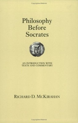 Philosophy Before Socrates : An Introduction with Texts and Comme