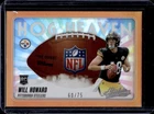 2025 Panini Absolute Will Howard Spectrum Orange (RAW)