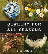 Jewelry for All Seasons : 24 Bead and Wire Designs Inspired by Na