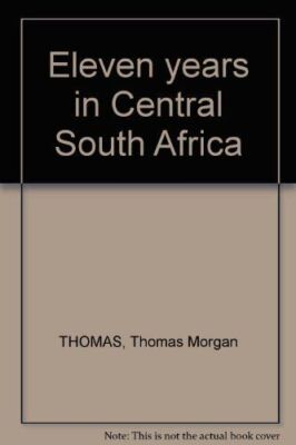 ELEVEN YEARS IN CENTRAL SOUTH AFRICA: A Journey into the Interior - Sketch of Re
