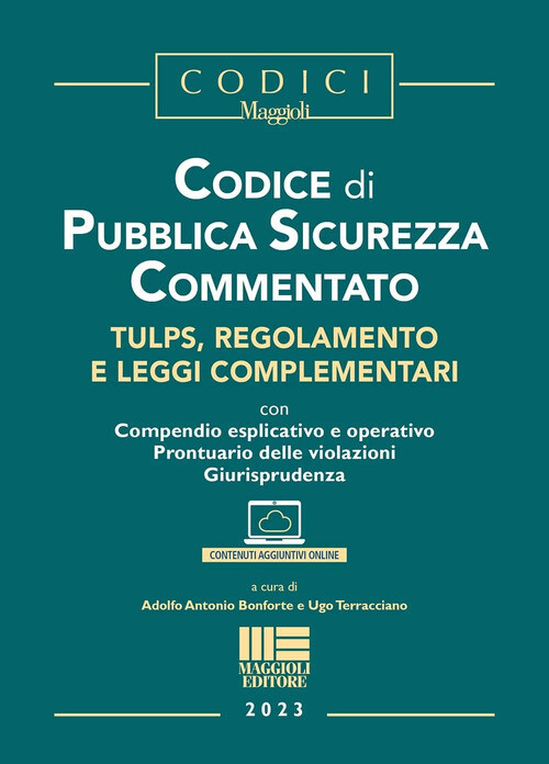 Codice Di Pubblica Sicurezza Commentato. Tulps, Regolamento E Leggi Complementar