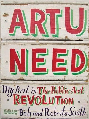 Bob Smith Roberta Smith Art U Need (Paperback)