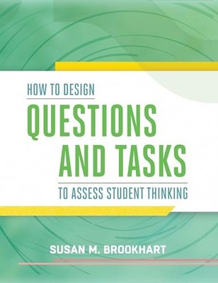 How to Design Questions and Tasks to Assess Student Thinking by Susan M. ...
