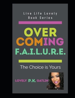 Gatlin - Overcoming F.A.I.L.U.R.E   The Choice is Yours - New paperbac - X555z