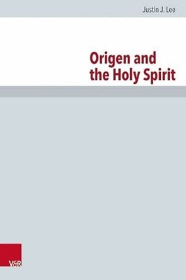 Origen and the Holy Spirit (Forschungen zur Buch Vandenhoeck & Ruprecht