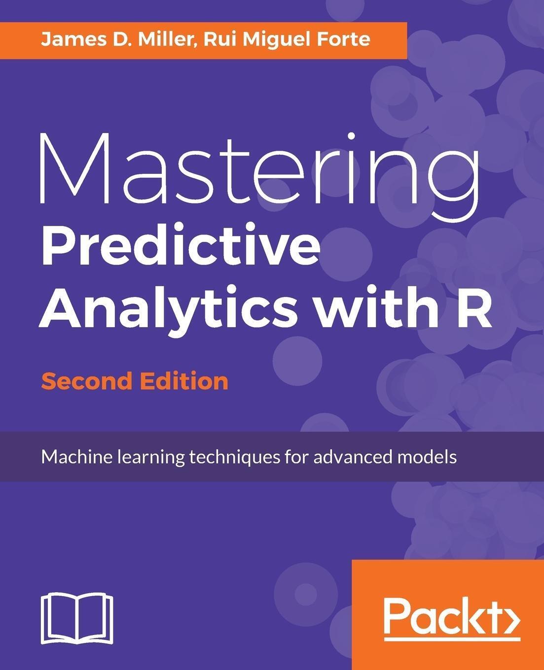 Thumbnail - Mastering Predictive Analytics With R, Second Edition James D. Miller