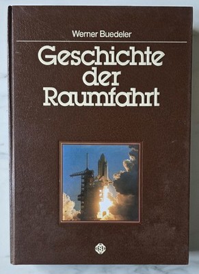 Geschichte der Raumfahrt - Werner Büdeler - Sigloch Edition - Prachtausgabe