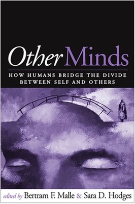 Other Minds: How Humans Bridge the Divide Between Self and Others by Malle: Used