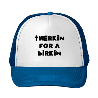 Twerkin For A Birkin Funny Adjustable Trucker Hat Cap