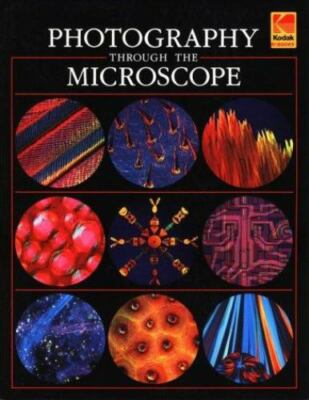 Photography Through the Microscope by Delly, John Gustav; Eastman Kodak Company