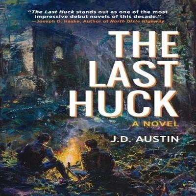 The Last Huck A Novel J.D. Austin Hardcover Loving Healing Press