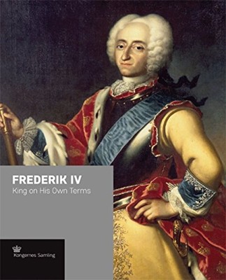 Frederik IV: King on His Own Terms (Crown) - Hardback NEW Busck, Jens Gun 20/09/